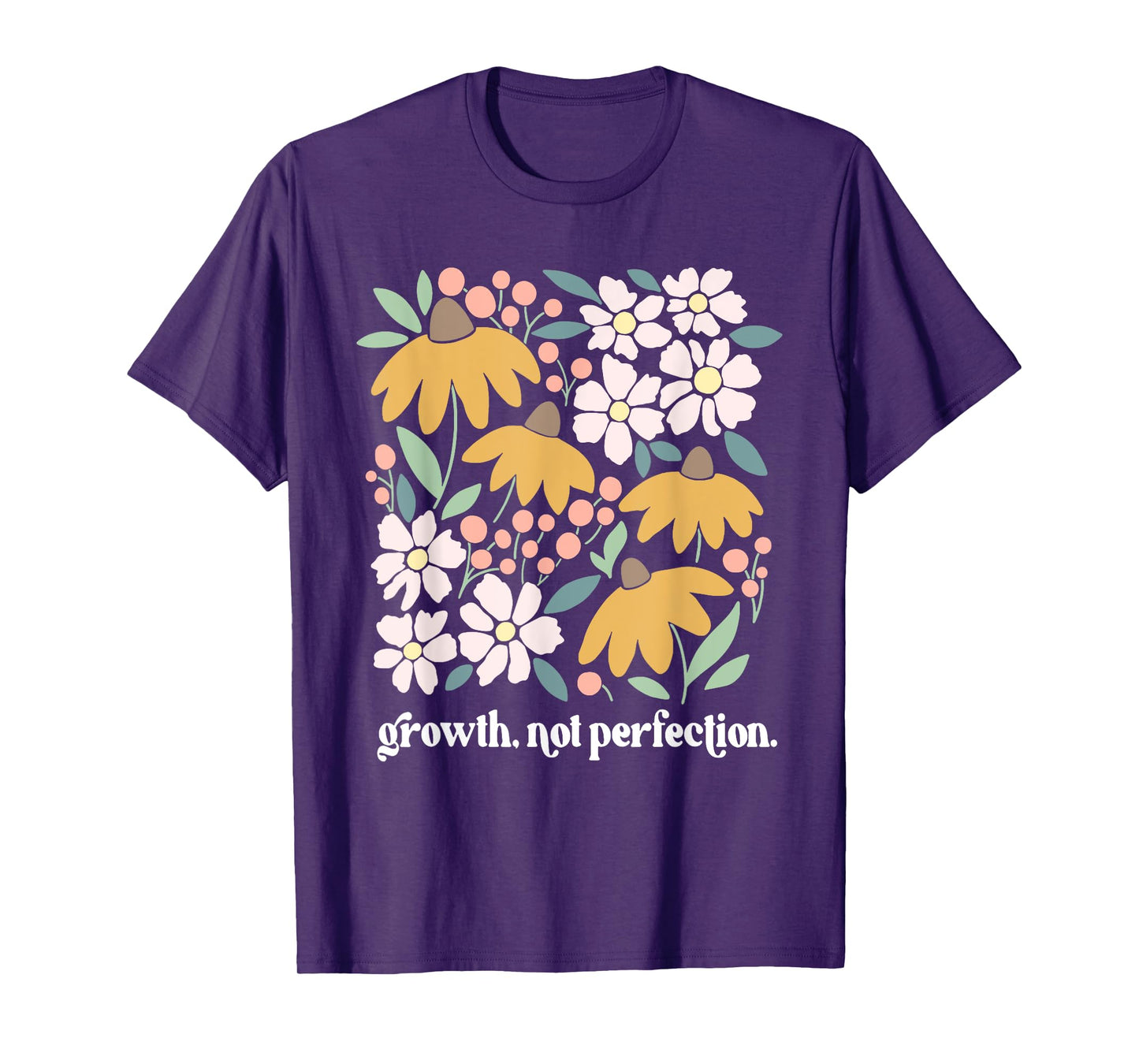 Growth Not Perfection, Mental Health Matters Flowers T-Shirt