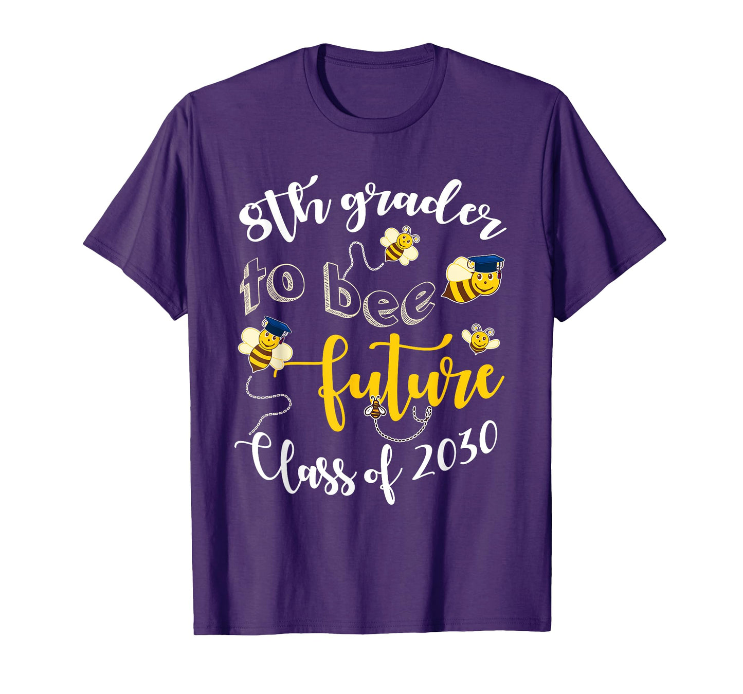 8th Grader To Bee Future Class Of 2030 First Day 8th Grade T-Shirt