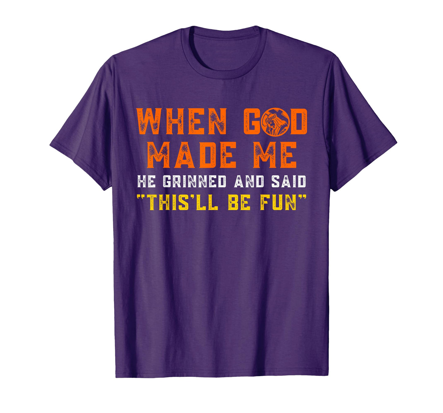 When God Made Me He Grinned and Said Funny Christian Saying T-Shirt