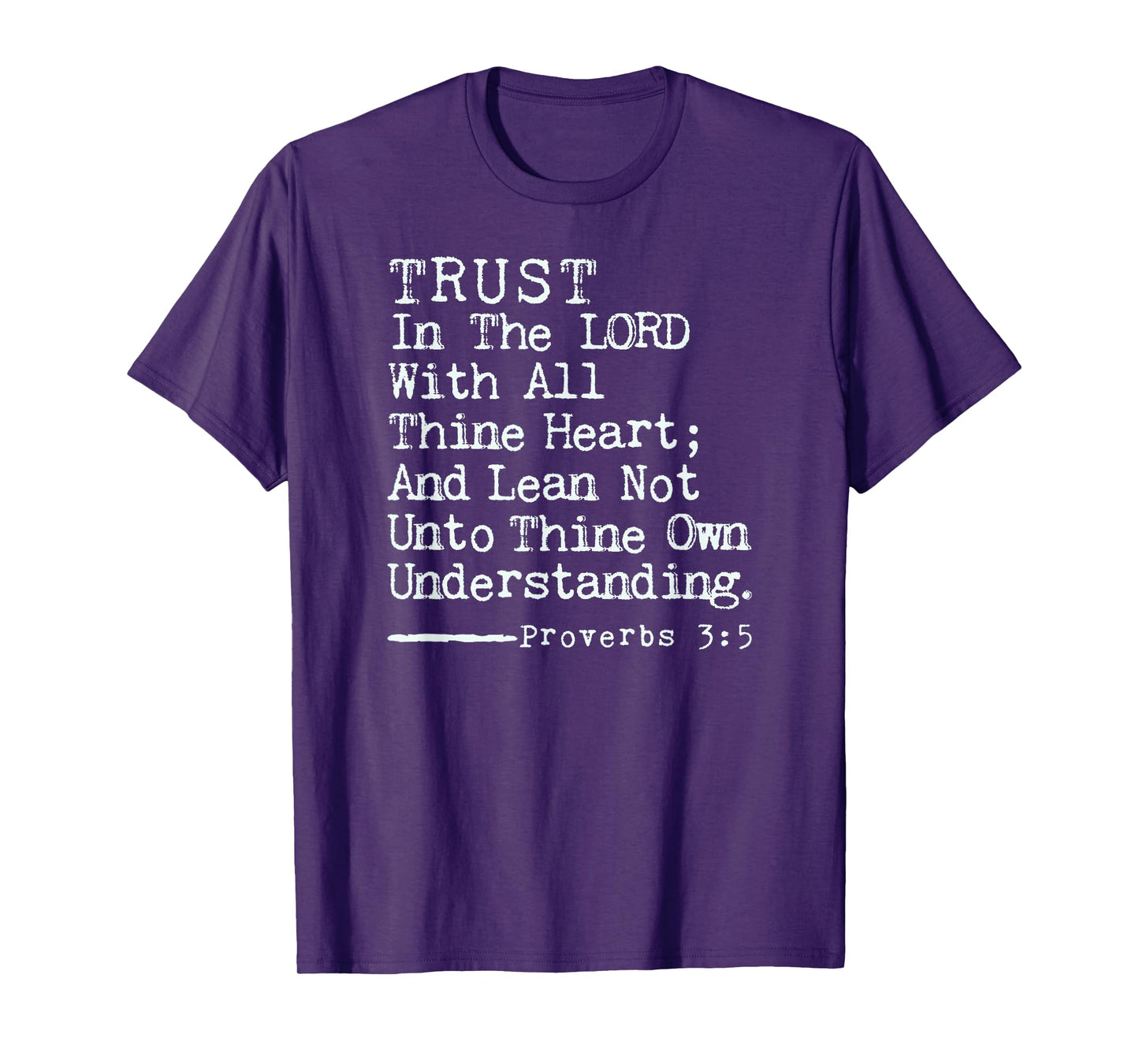 Trust in The Lord with All Thine Heart, Proverbs 3:5 KJV T-Shirt