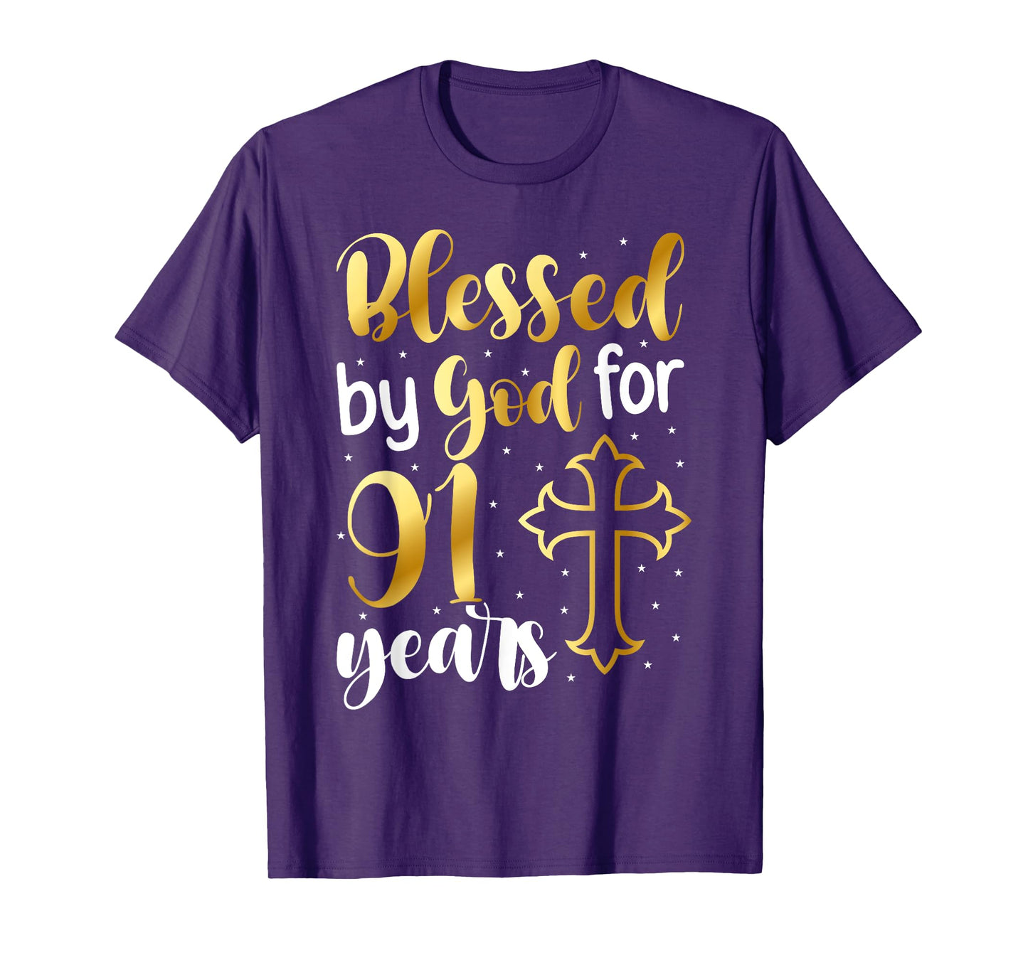 Blessed By God 91 Year Old 91st Birthday It's My 91st Bday T-Shirt