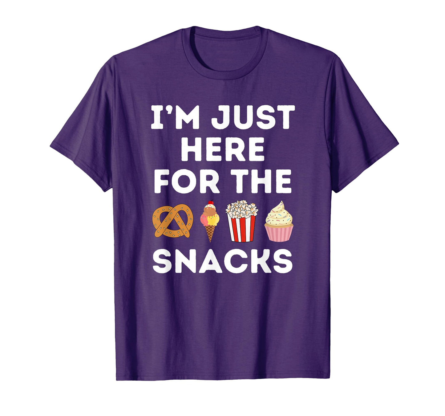 I'm Just Here For The Snacks Foodie Funny T-Shirt