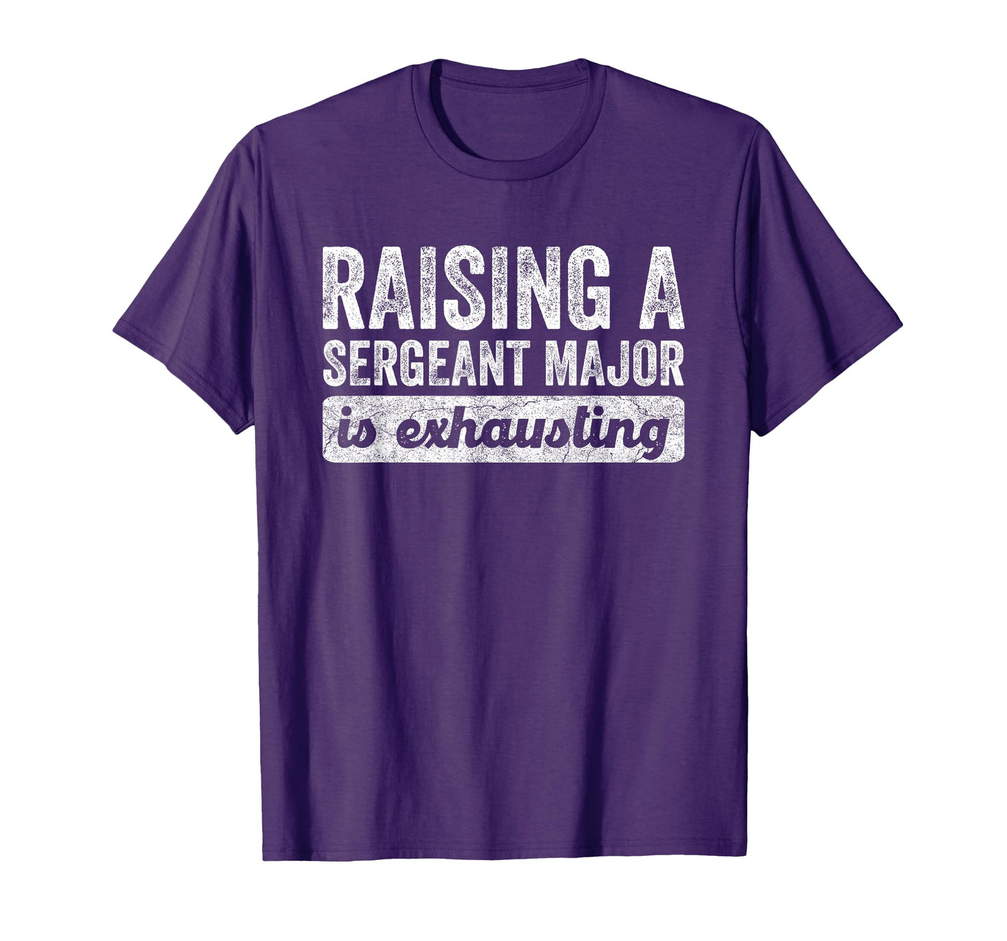 Raising a Sergeant Major is Exhausting Funny Husband Wife T-Shirt