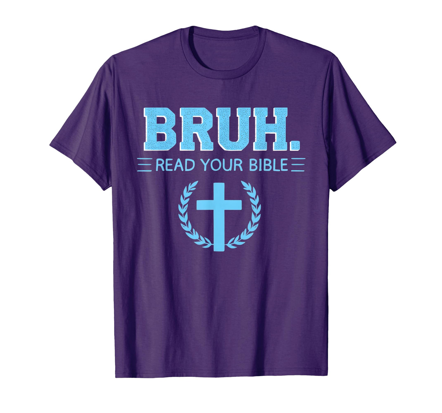Bruh Read Your Bible Christian Religion Cross Christianity T-Shirt