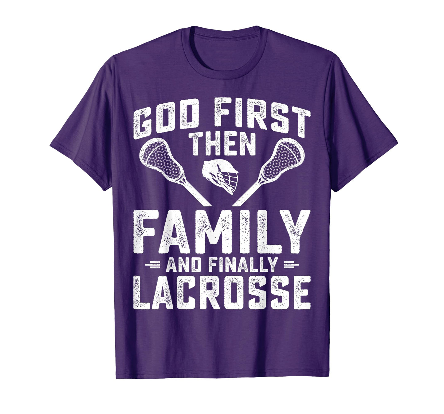 Lacrosse Player - God First Then Family and Finally Lacrosse T-Shirt
