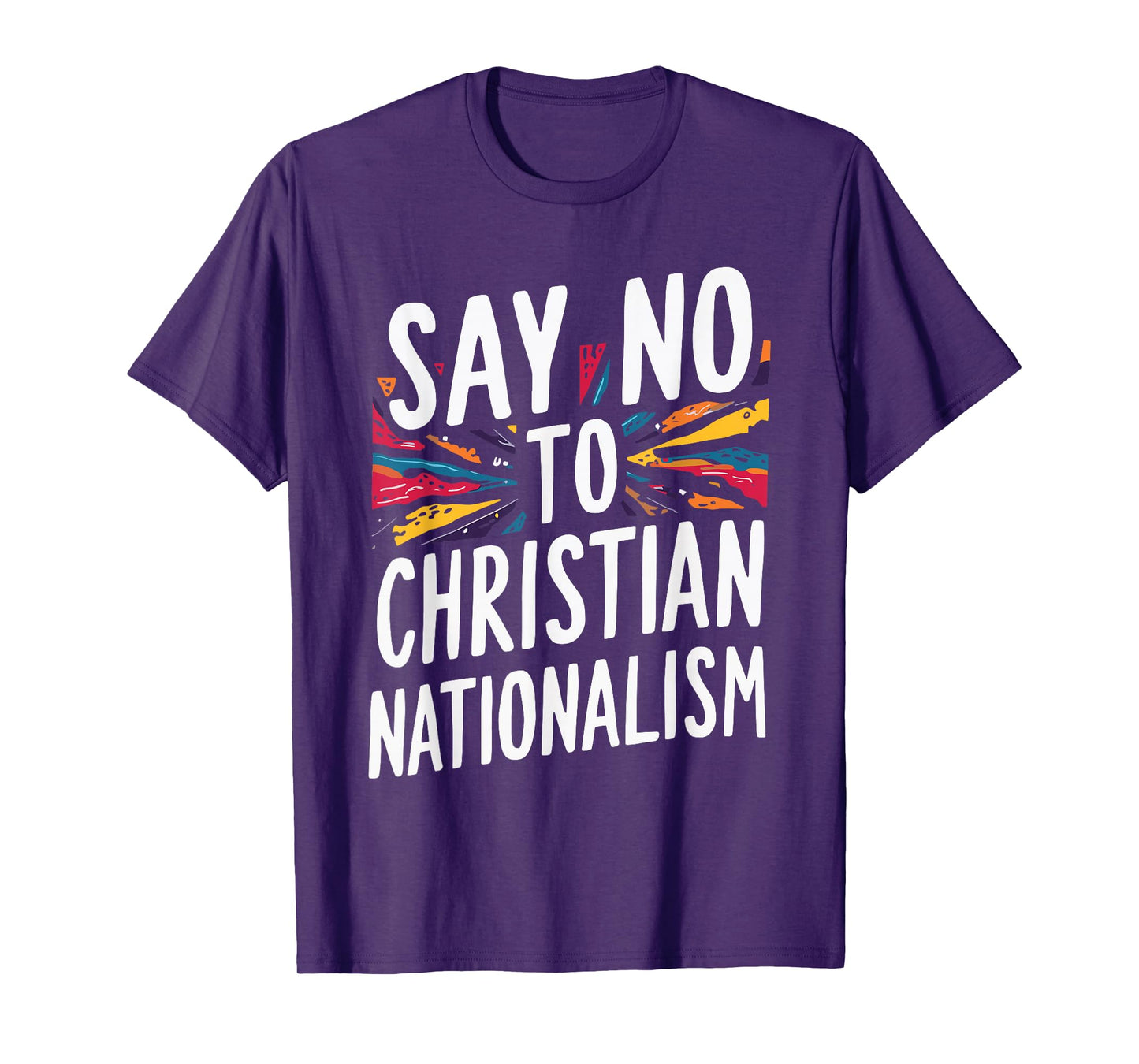 Say No To Christian Nationalism T-Shirt
