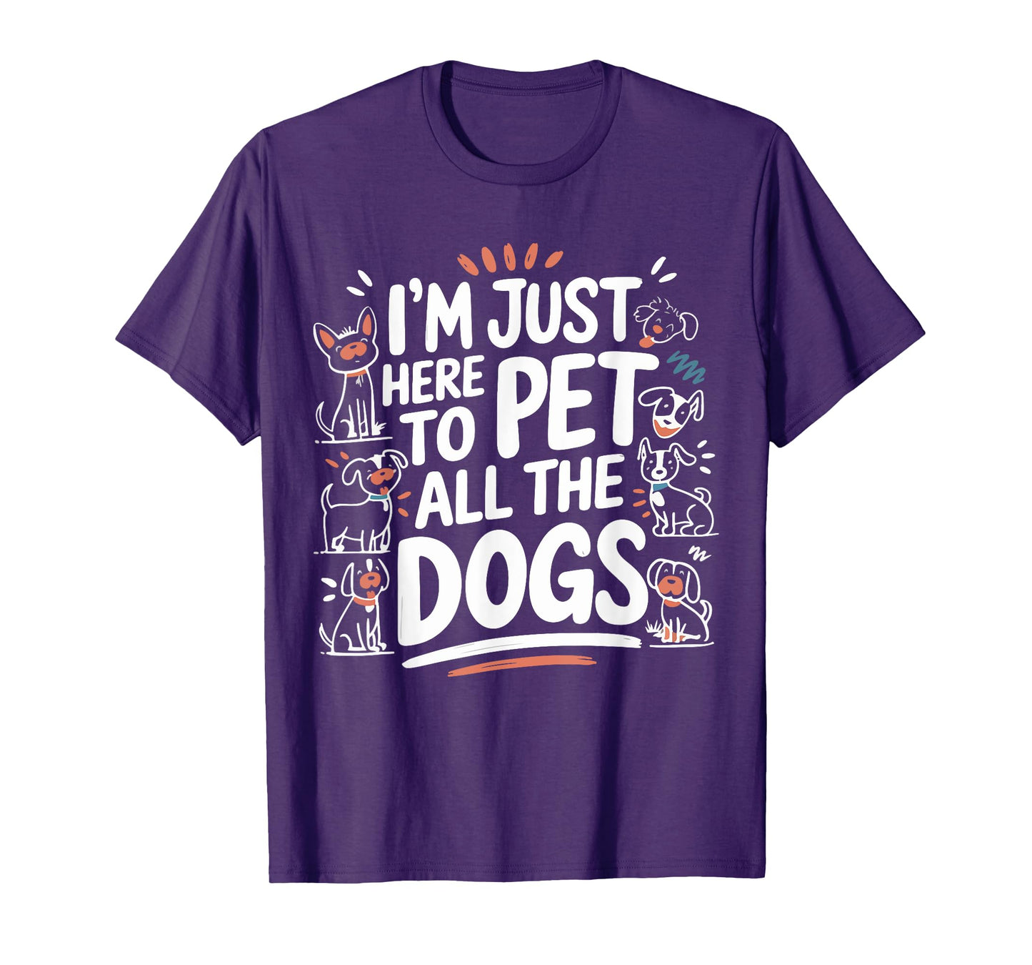 Here To Pet All the Dogs Funny Puppy Love for Dog Lovers Men Women T-Shirt