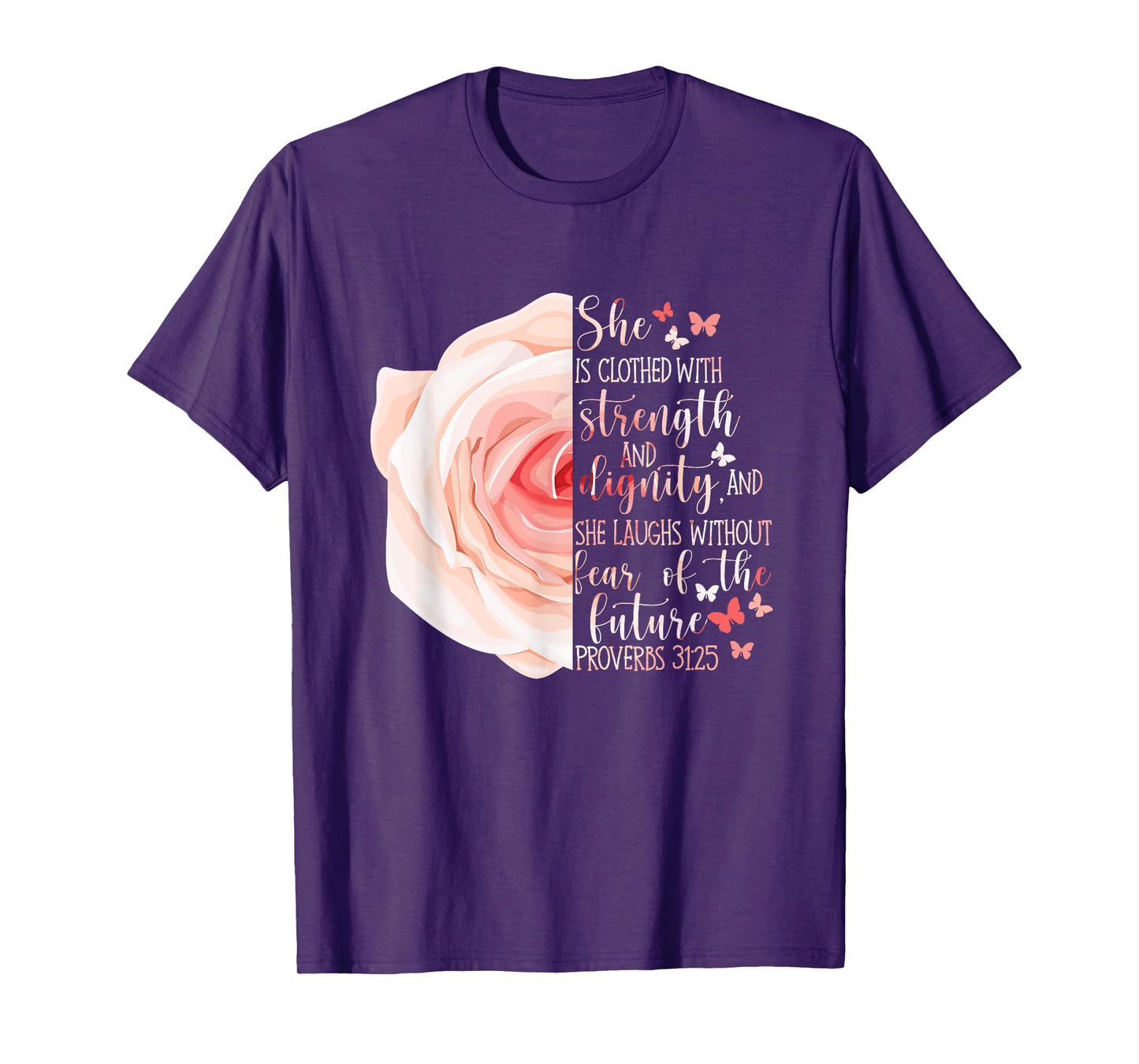 Christian Bible Verse Proverbs 31:25 Rose Flower T-Shirt