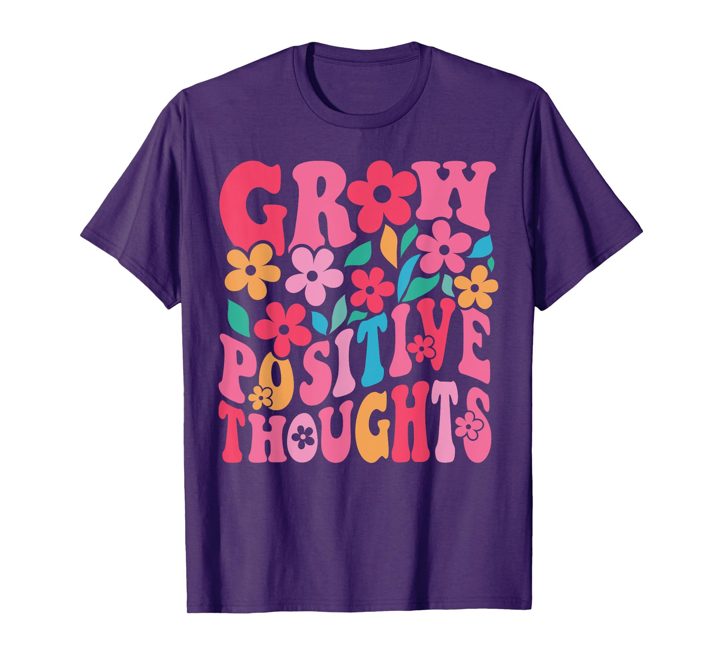 Grow Positive Thoughts Retro Groovy Flowers Inspirational T-Shirt