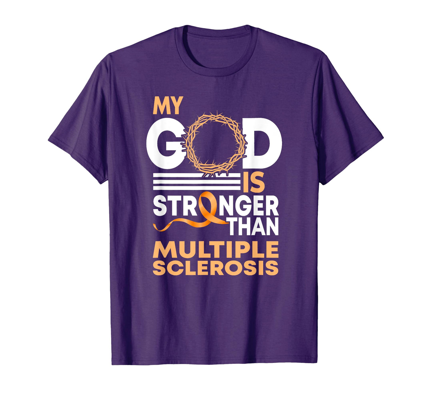 Faith My God Is Stronger Than Multiple Sclerosis Awareness T-Shirt