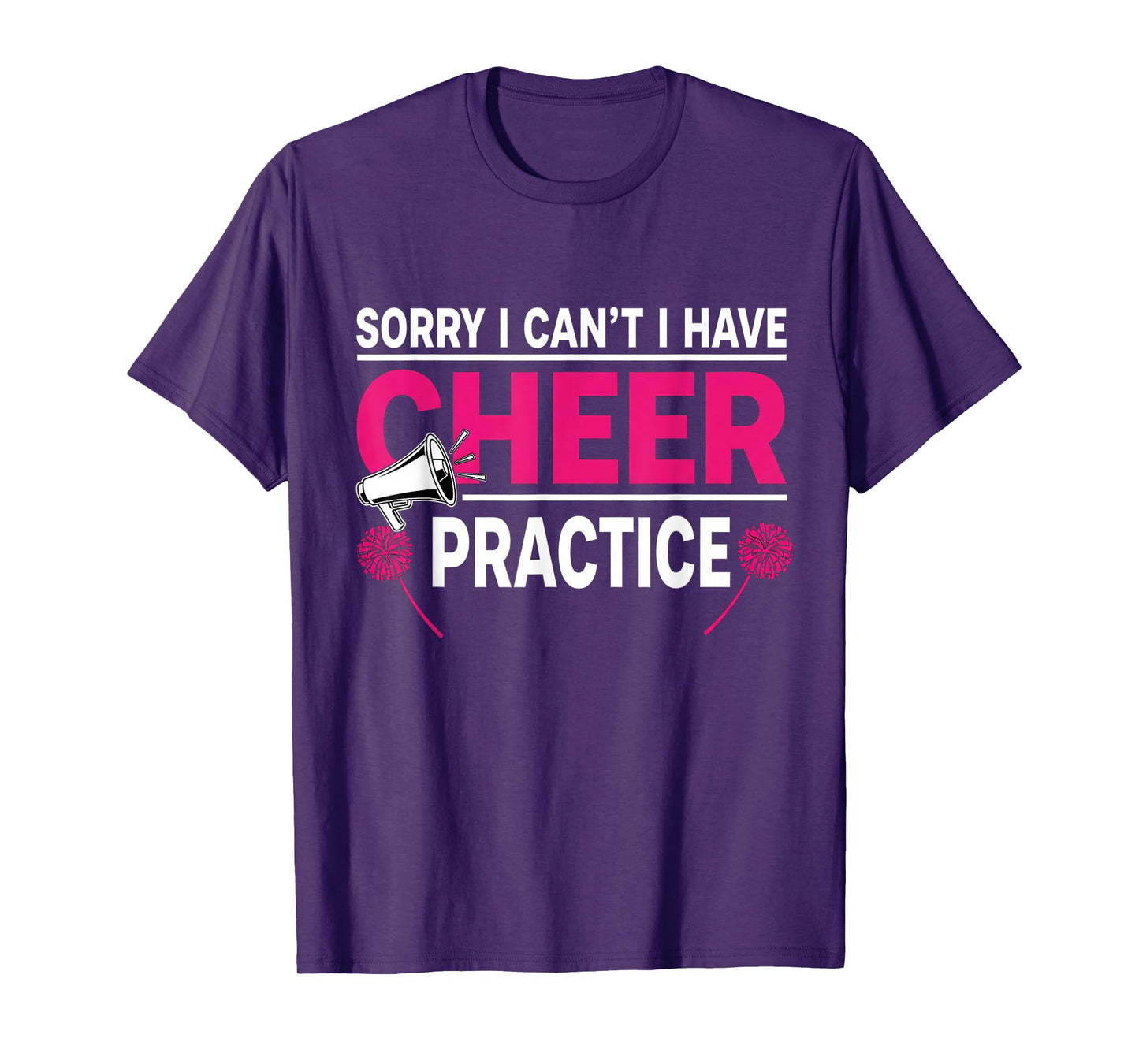 Sorry I Can't I Have Cheer Practice Cheerleader Cheerleading T-Shirt