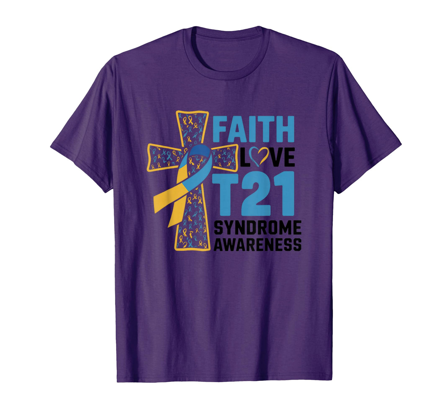 Faith Love T21 Support Acceptance Compassion T-Shirt