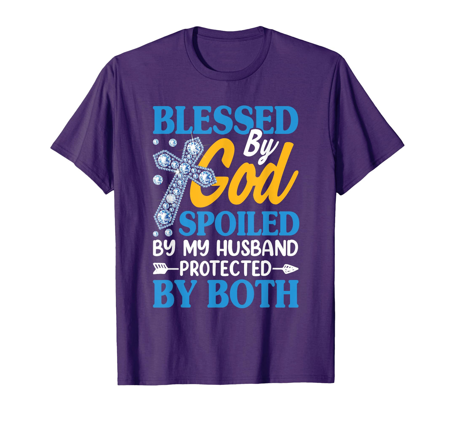 Jesus Blessed by God Spoiled by My Husband Protected by Both T-Shirt