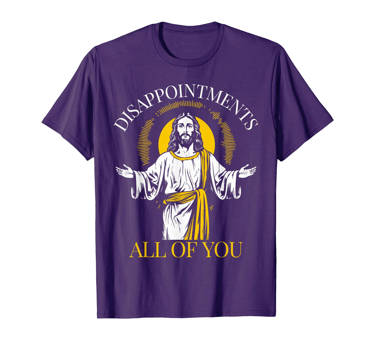 Disappointments All Of You I Saw That Funny Jesus Easter T-Shirt
