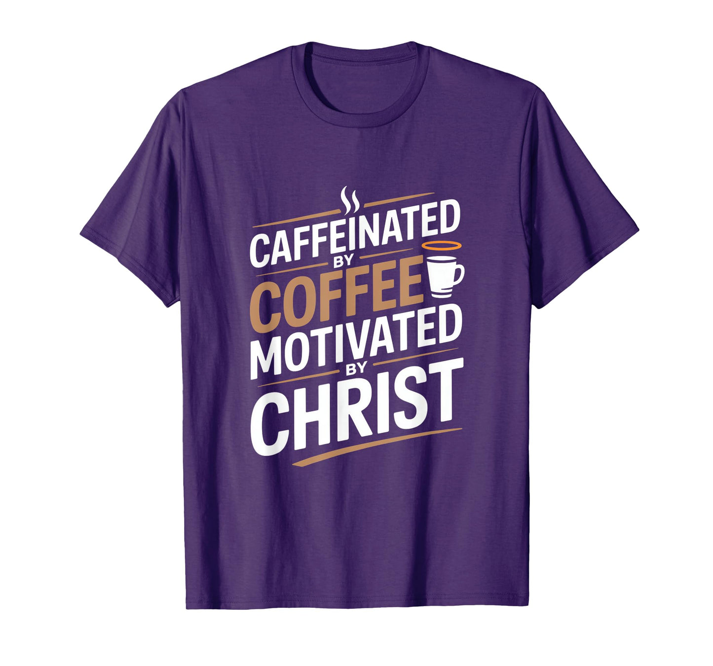 Caffeinated By Coffee Motivated By Christ T-Shirt