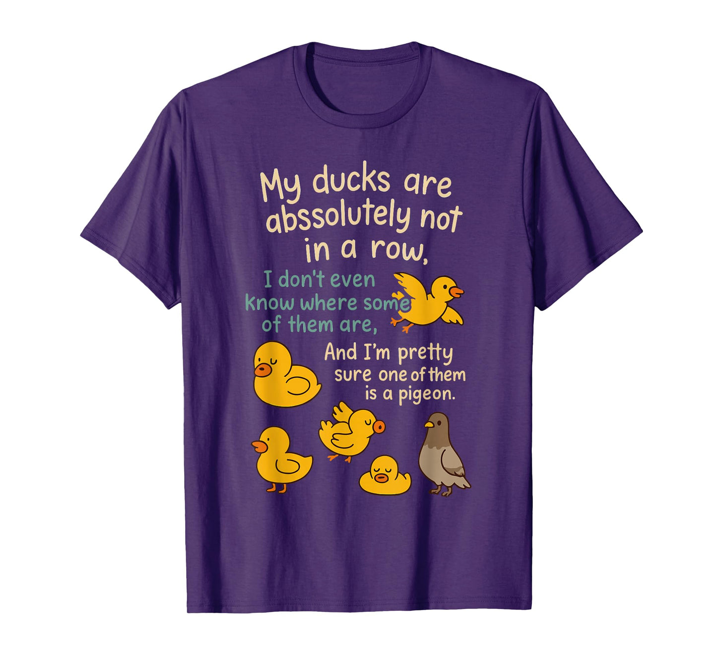 My Ducks are Absolutely Not in A Row Funny T-Shirt