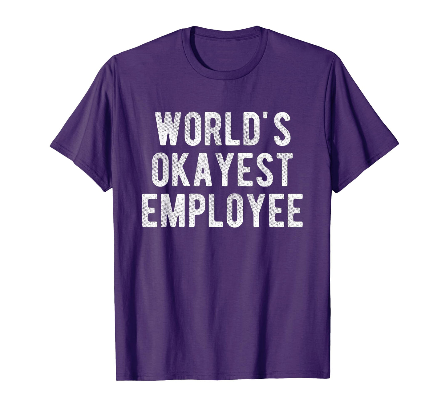 World's Okayest Employee Funny Joke Idea Best Employee T-Shirt