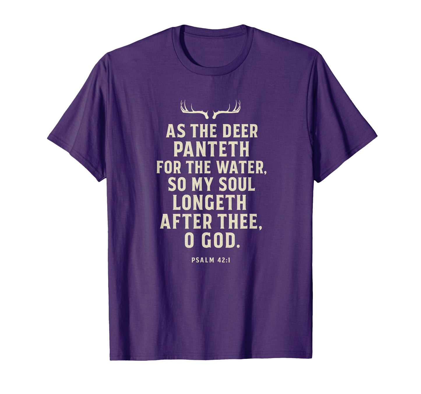 Christian Deer Hunter "As the Deer", Psalm 42 T-Shirt