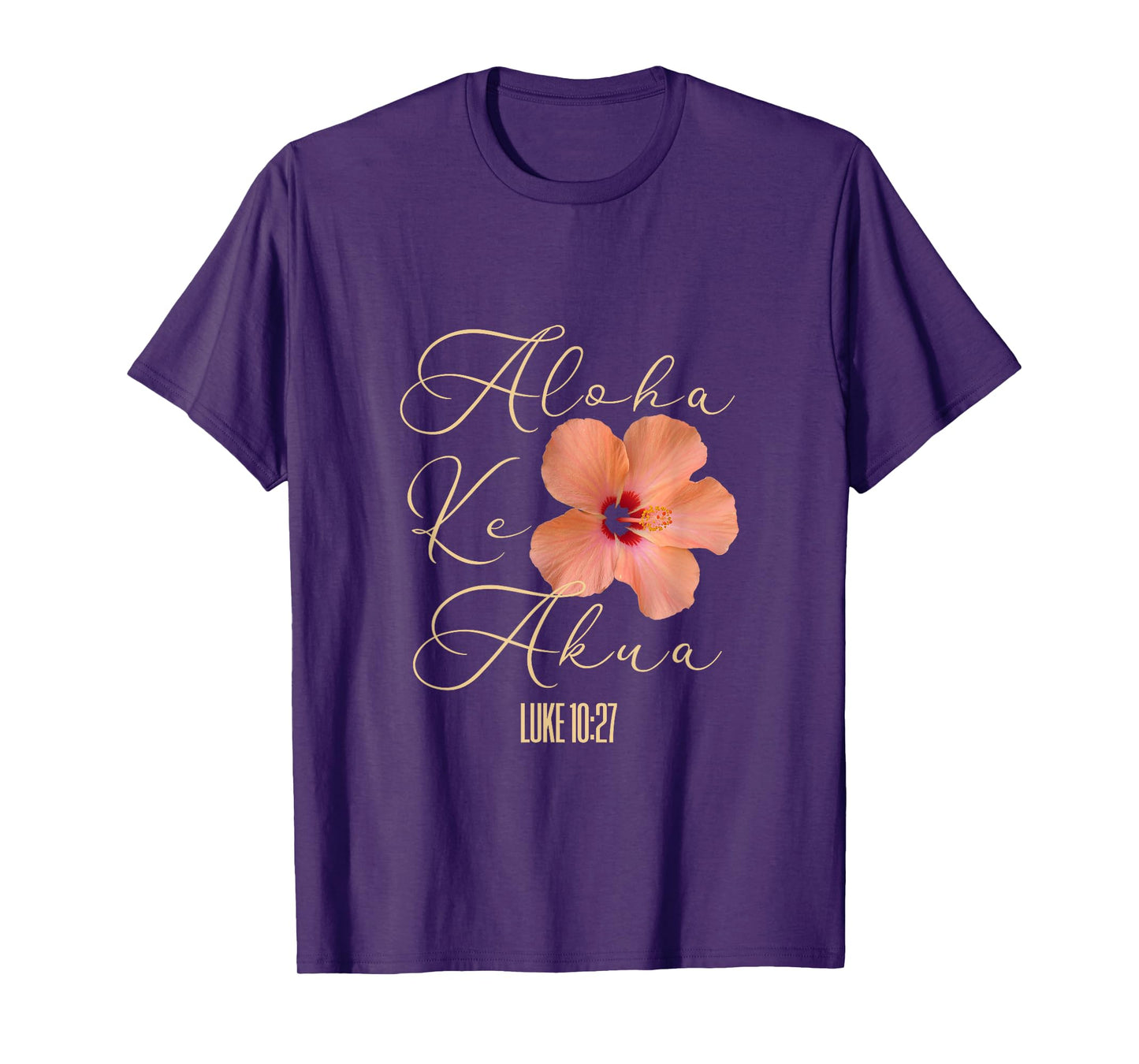 Aloha Ke Akua Christian Hawaiian Hibiscus Flowers Floral Tee T-Shirt