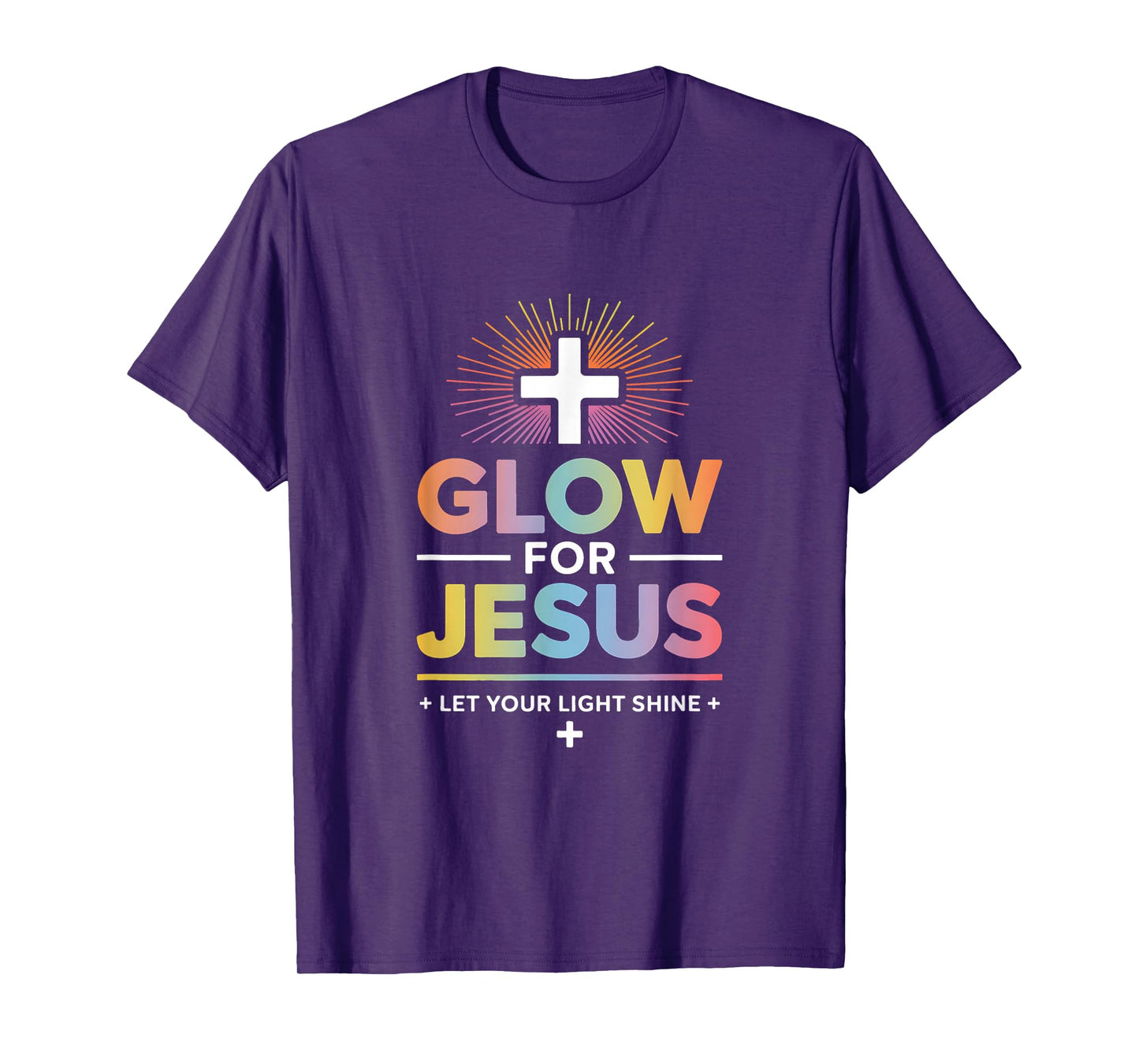 Glow for Jesus-Let your Light-Shine T-Shirt T-Shirt