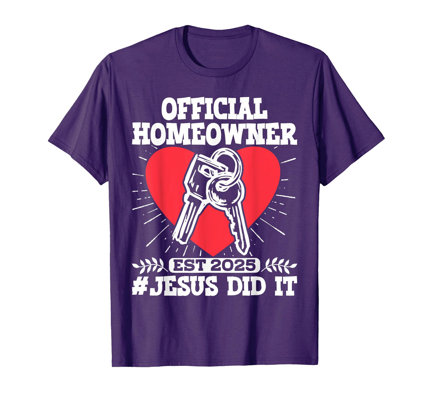 Official Homeowner Est 2025 #Jesus Did It T-Shirt