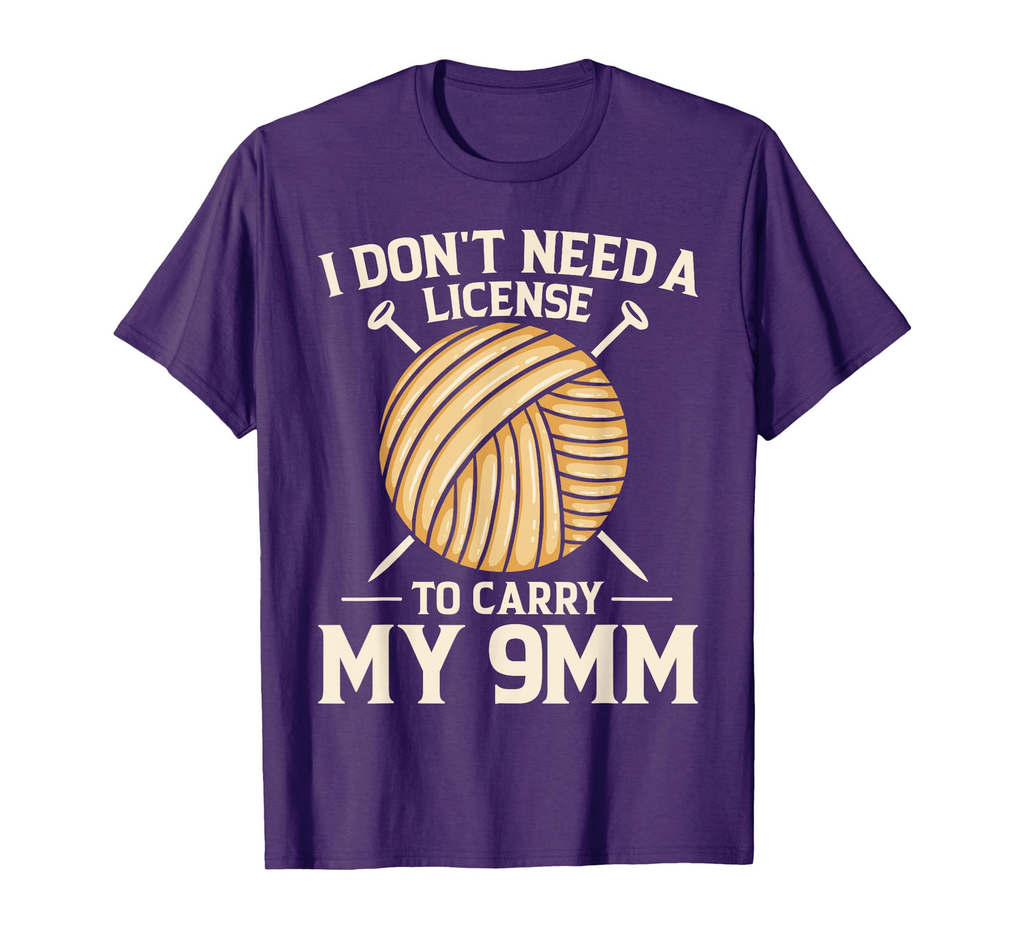 I Don't Need License To Carry My 9mm Crochet Knitting Lover T-Shirt