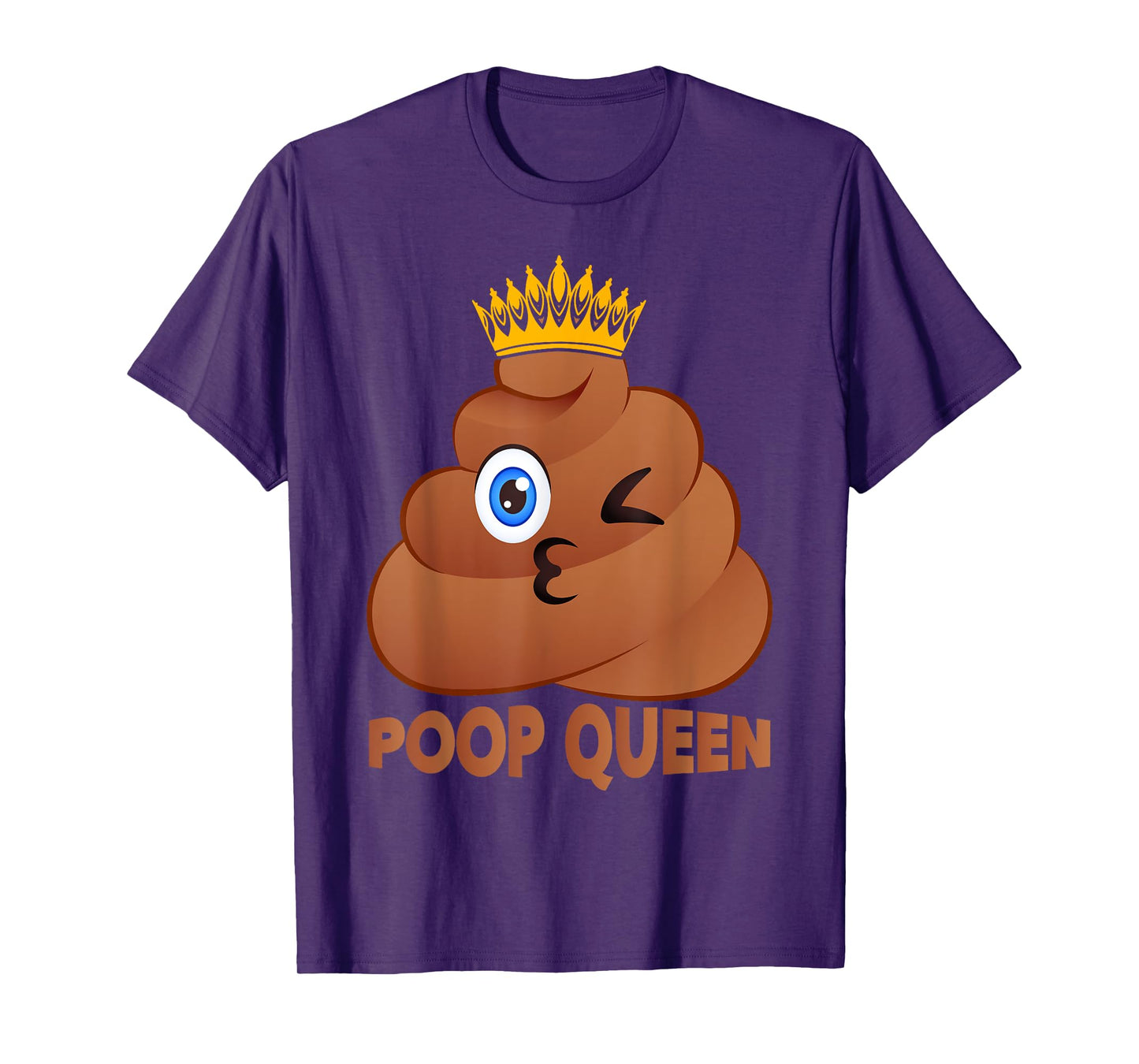 Poop Queen Humor Sarcastic Poop Quote Women Pooped T-Shirt