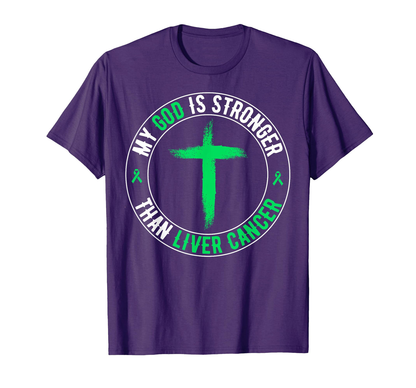 My God is Stronger Than Liver Cancer Awareness T-Shirt