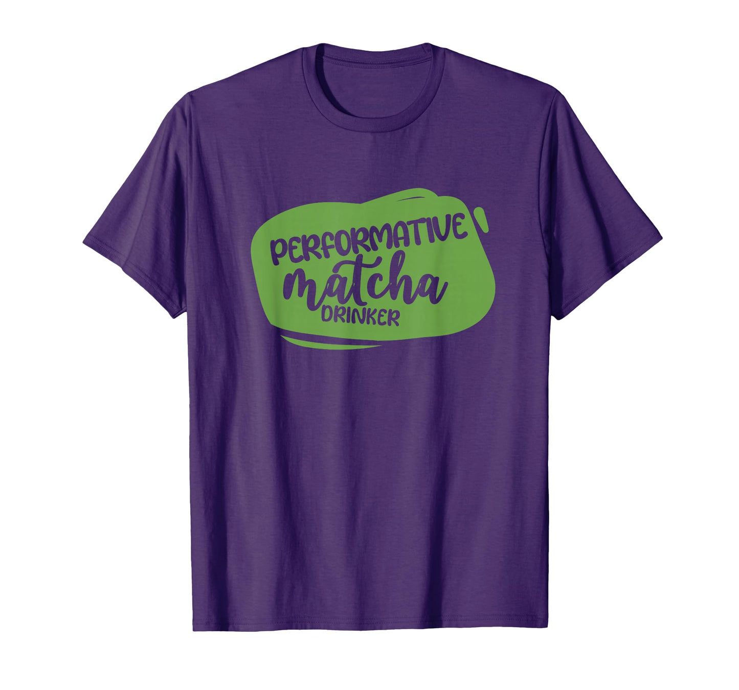 Performative Matcha Drinker Funny T-Shirt