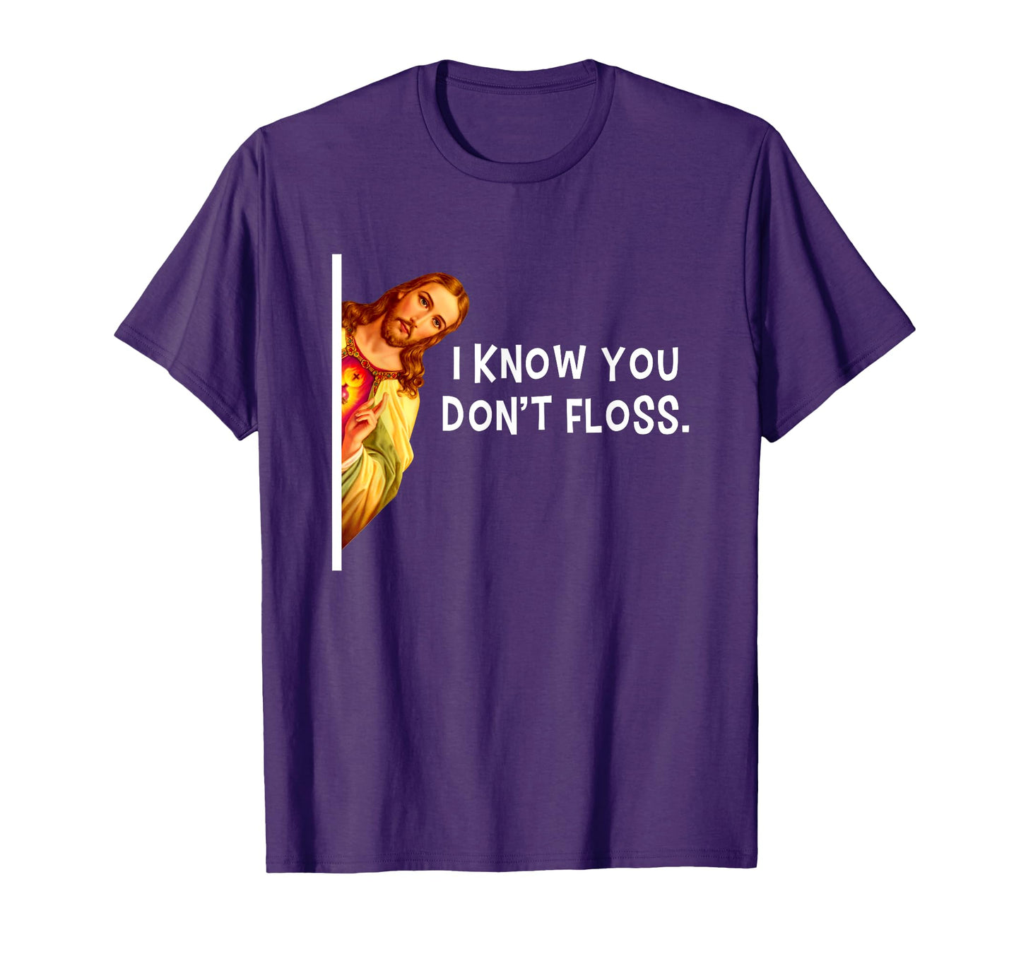 I Know You Don't Floss Jesus Christ Christian T-Shirt