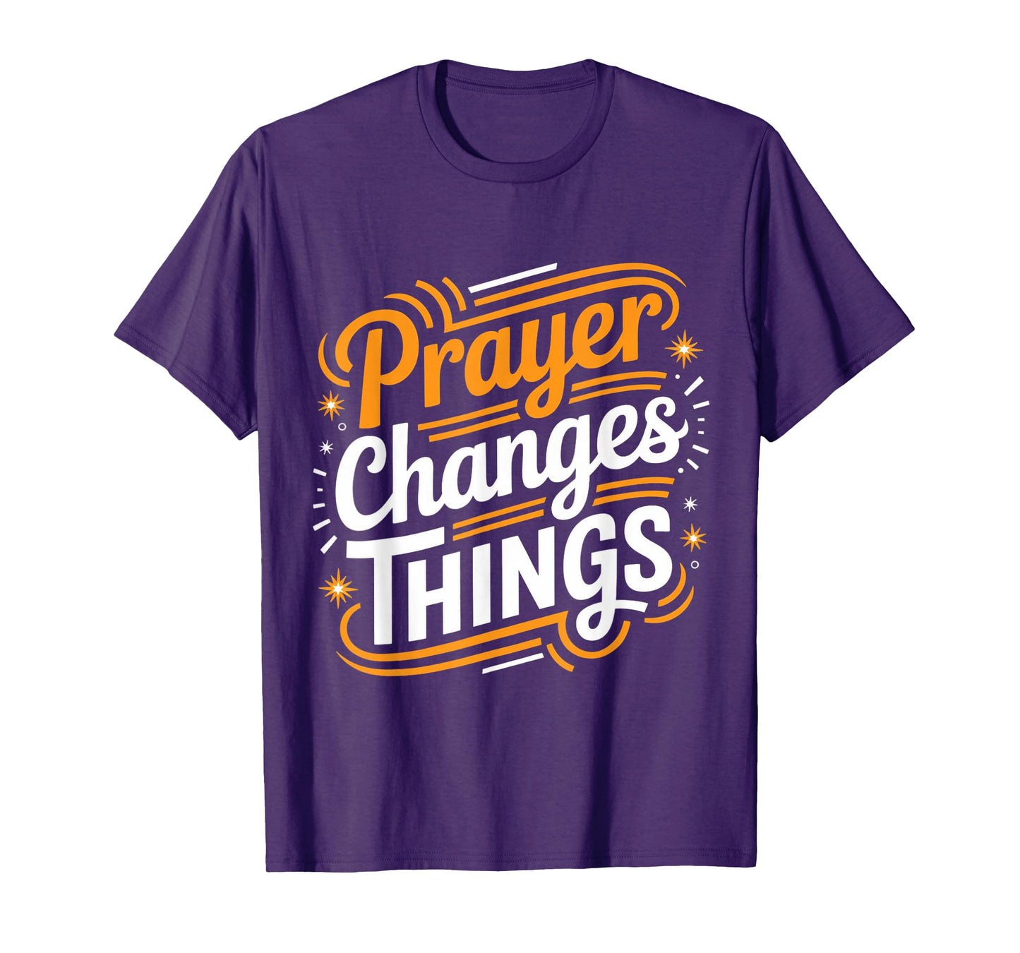 Prayer Changes Thing Gospel Christian Pray Faith Bible Verse T-Shirt