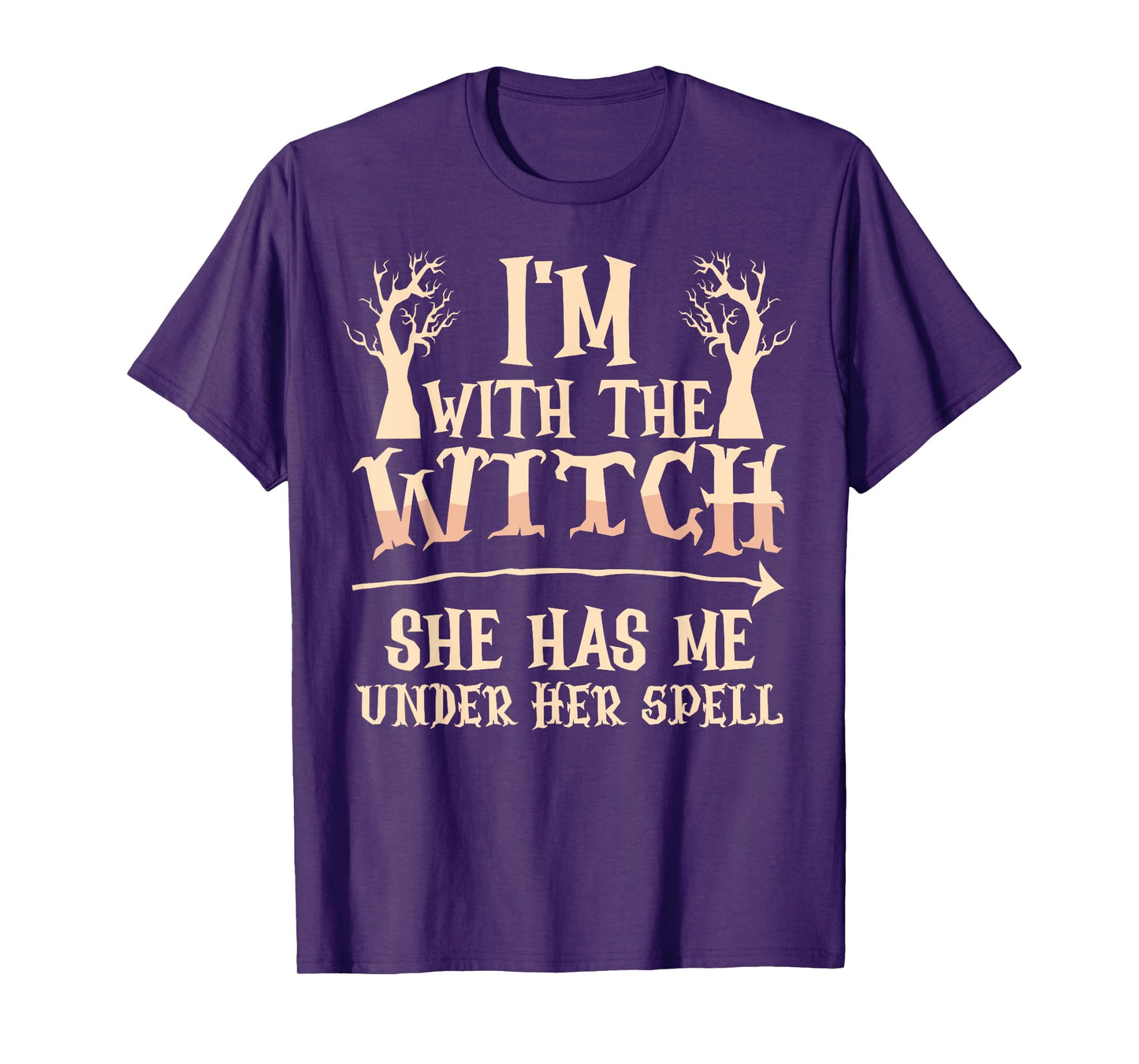 I'm With The Witch She Has Me Under Her Spell - Halloween T-Shirt