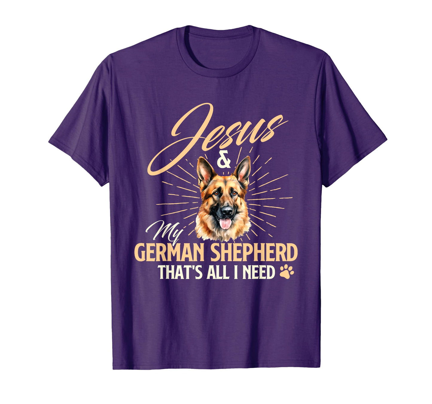 Jesus & My German Shepherd That's All I Need - Dog Lover T-Shirt