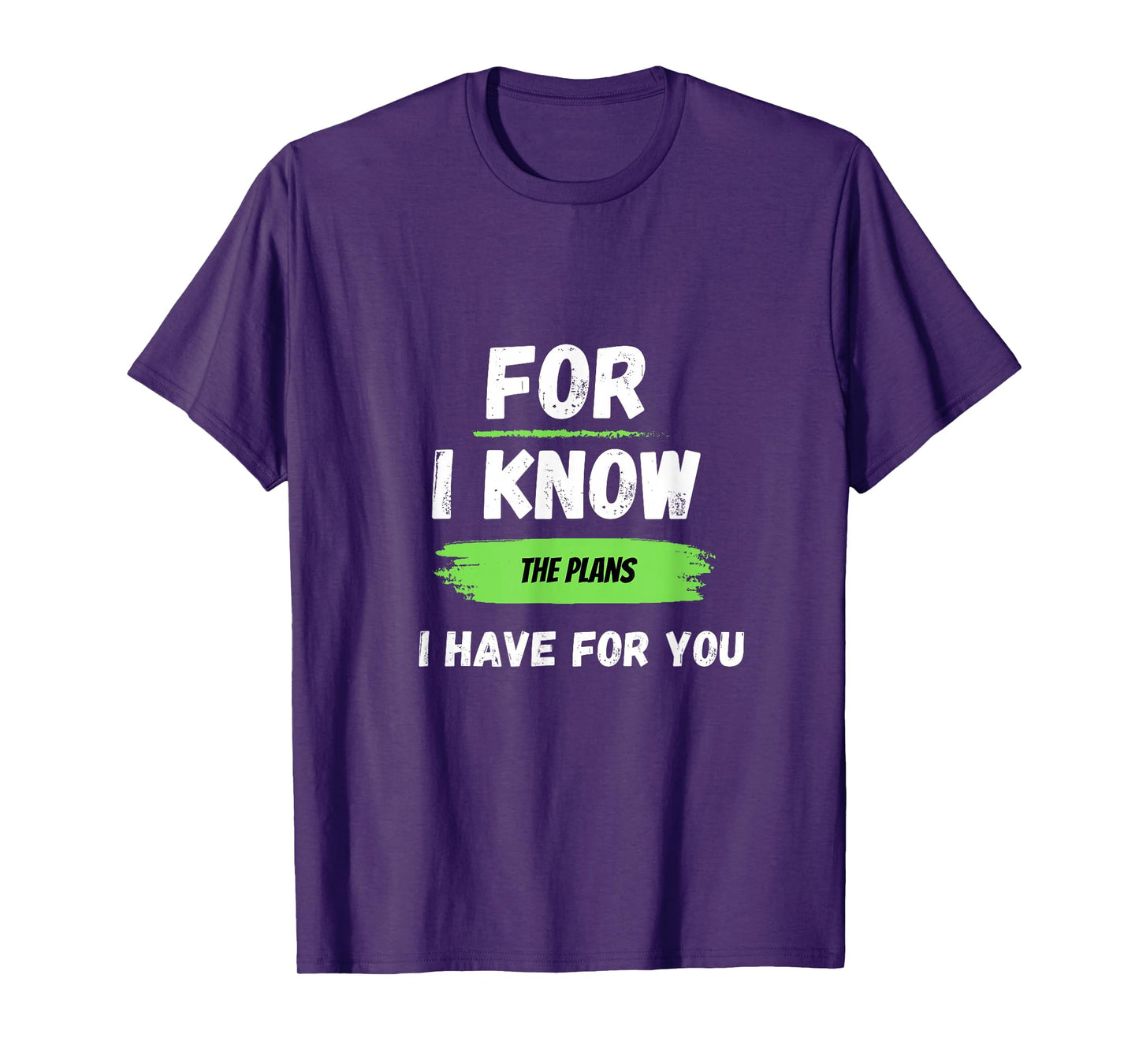 for I Know The Plans I Have for You T-Shirt