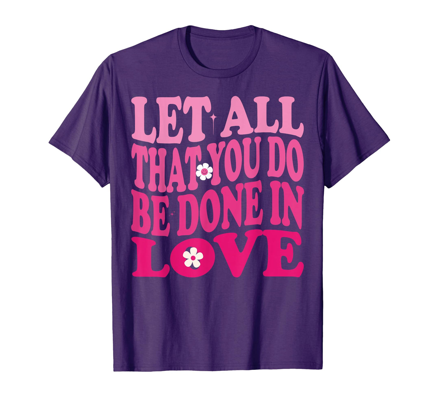 Let All That You Do Be Done In Love Valentines Day Groovy T-Shirt