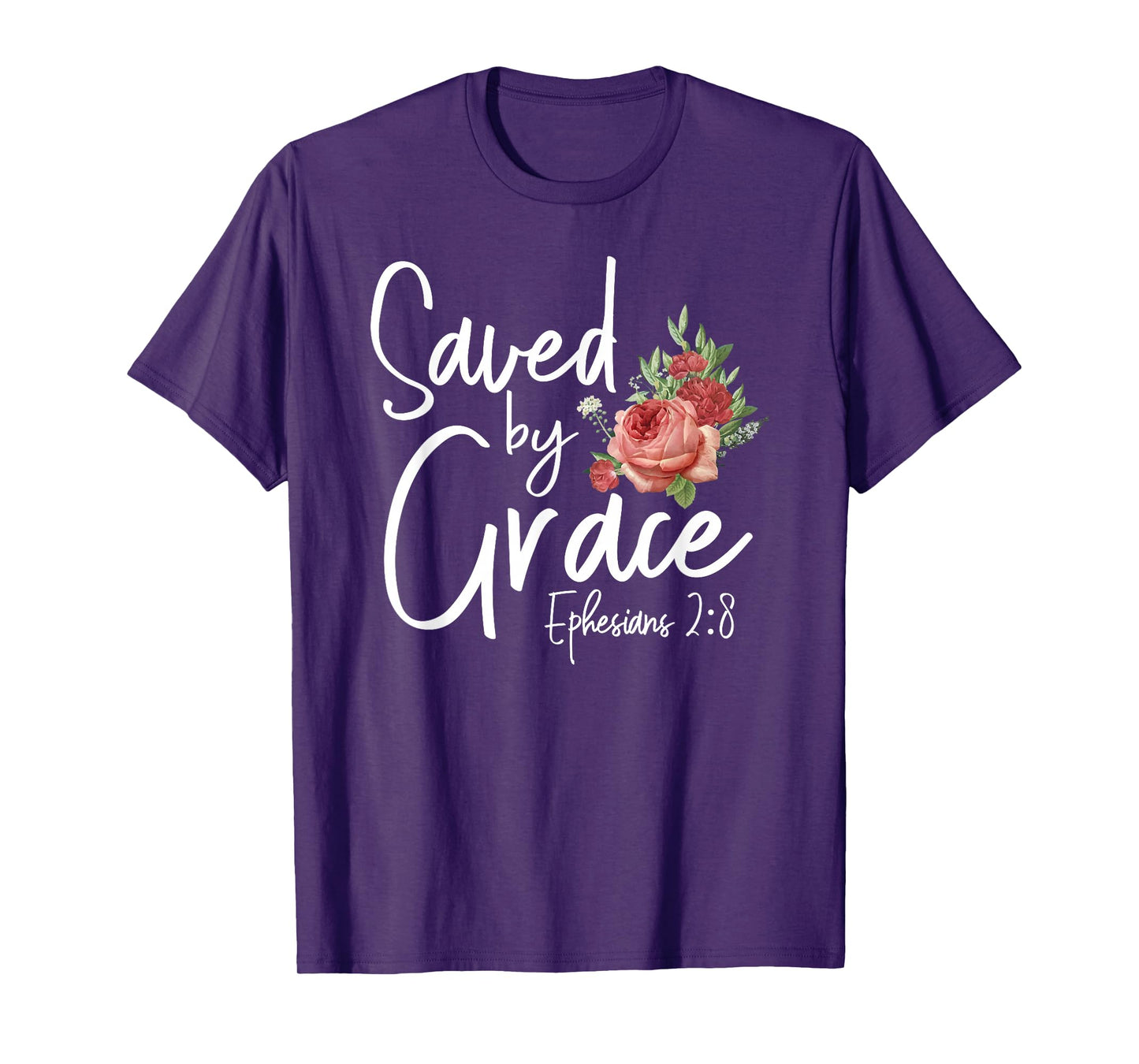 Christian Bible Verse Quote Rose Flower Ephesians 2:8 T-Shirt