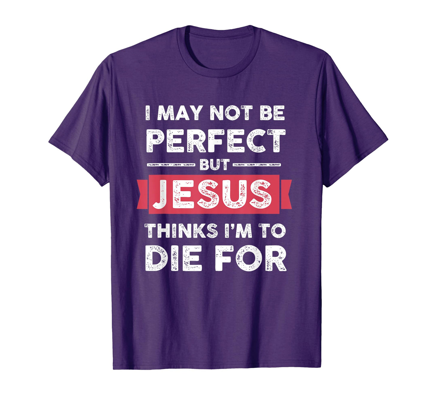 Lightblessed - Perfect Christian Gifts Men Women Jesus Thinks Im To Die For Christian Quote T-Shirt
