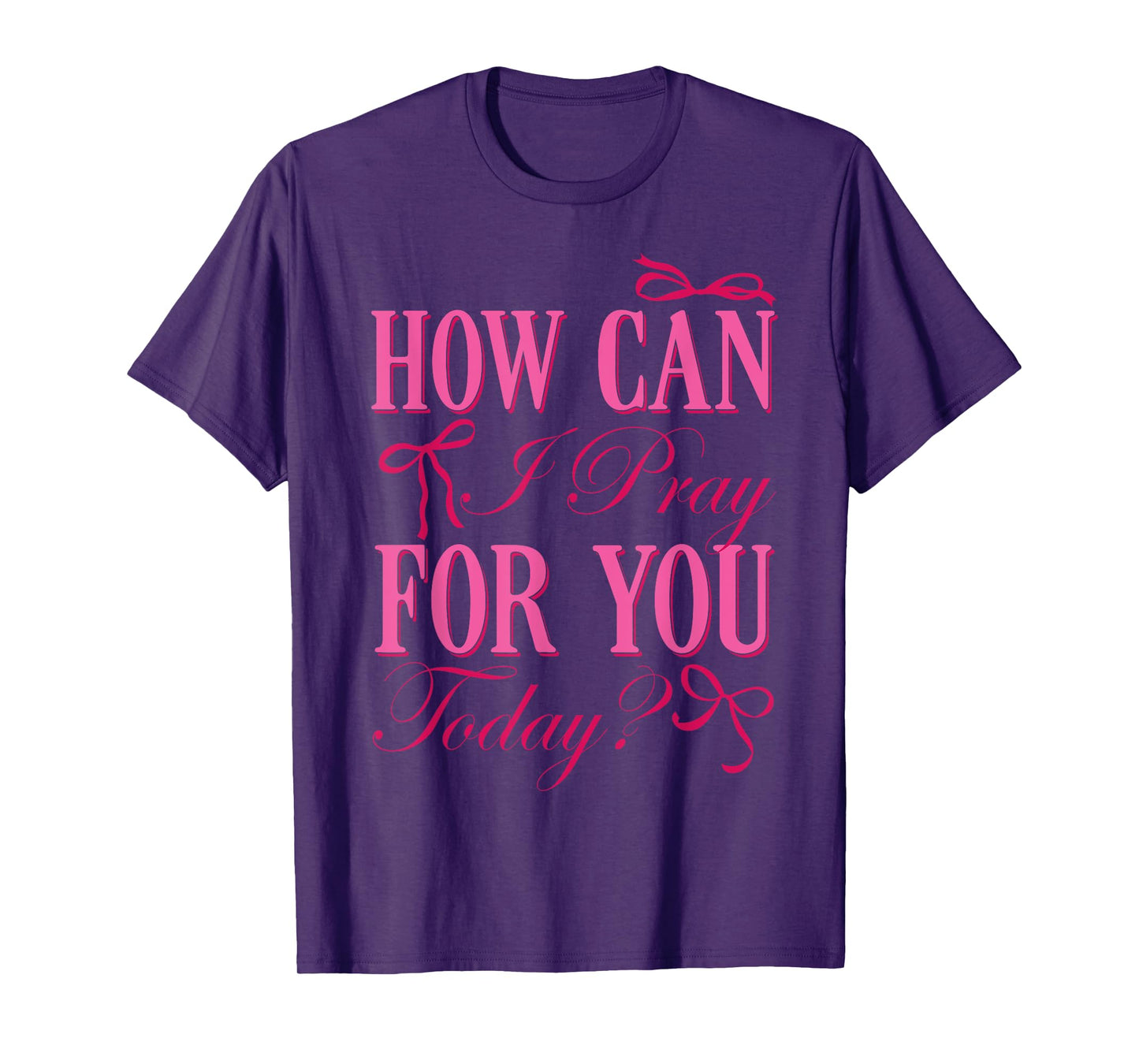 How Can I Pray for You Christian Faith Jesus Prayer Women T-Shirt