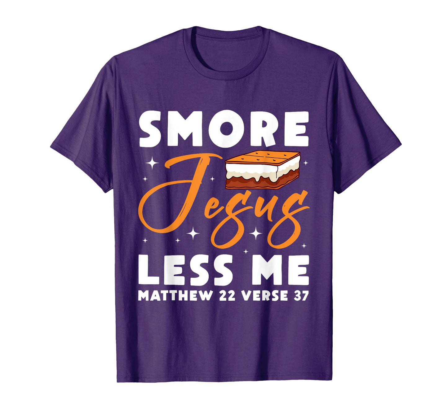 Smore Jesus Less Me Matthew 22 Verse 37 Christian Camping T-Shirt