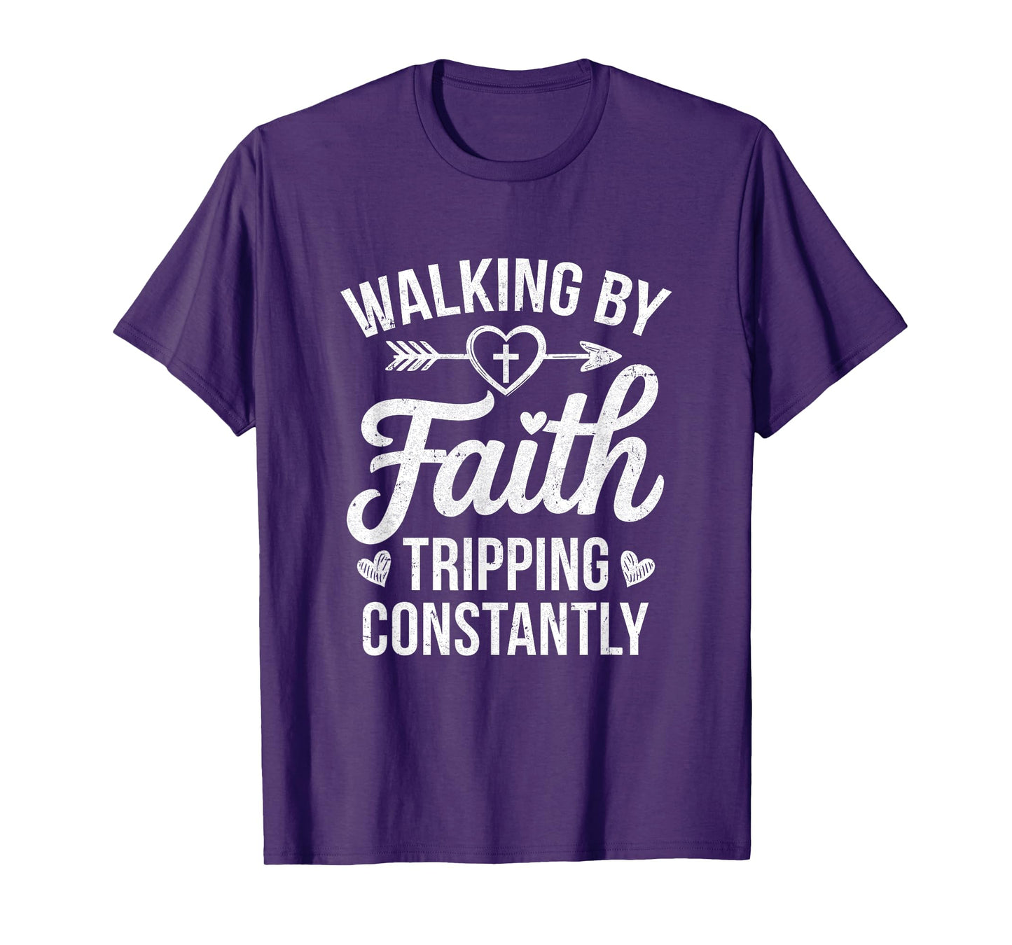 Faithful Christian Walking By Faith Tripping Constantly T-Shirt