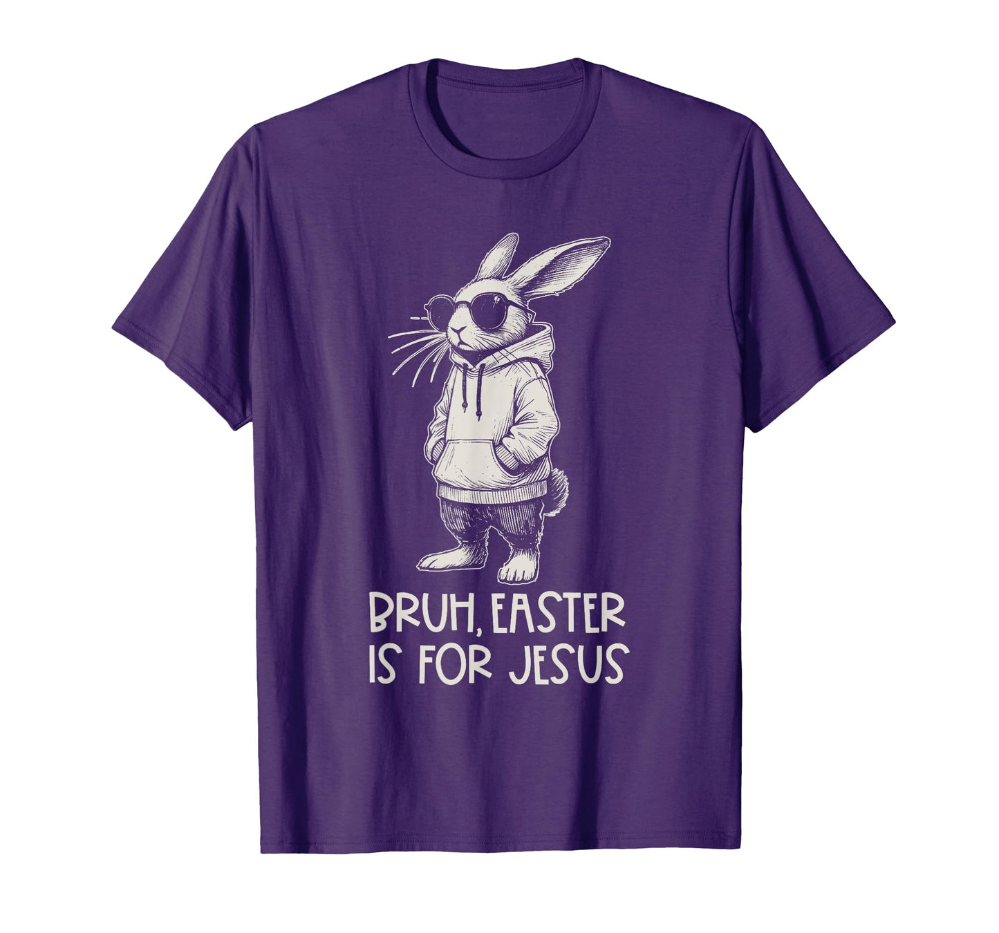 Bruh Easter Is For Jesus Christian Religious Men Women Kids T-Shirt