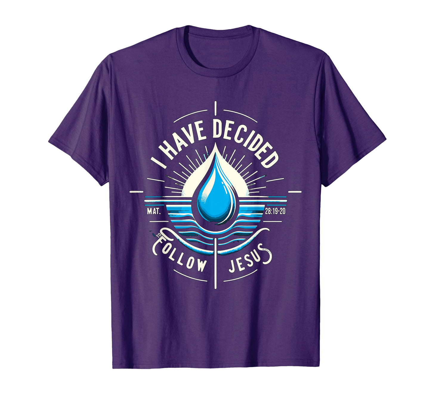 I have Decided to Follow Jesus Baptized Baptism T-Shirt