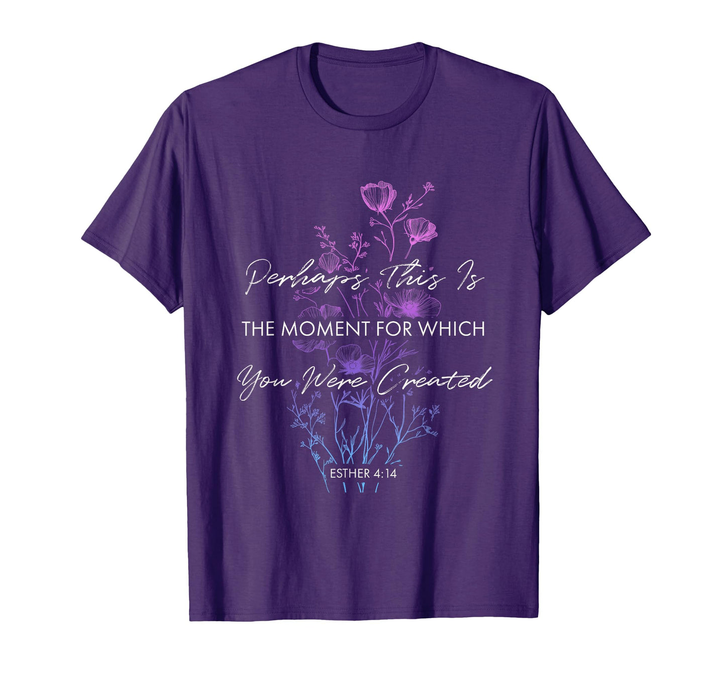 Perhaps this is the Moment Esther 414 Bible Verse Christian T-Shirt