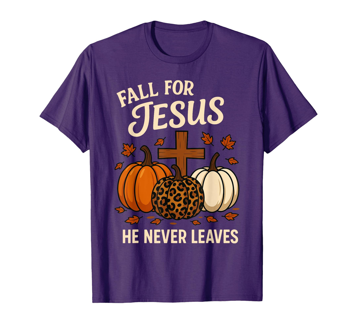 Fall for Jesus He Never Leaves Christian Faith Religion T-Shirt