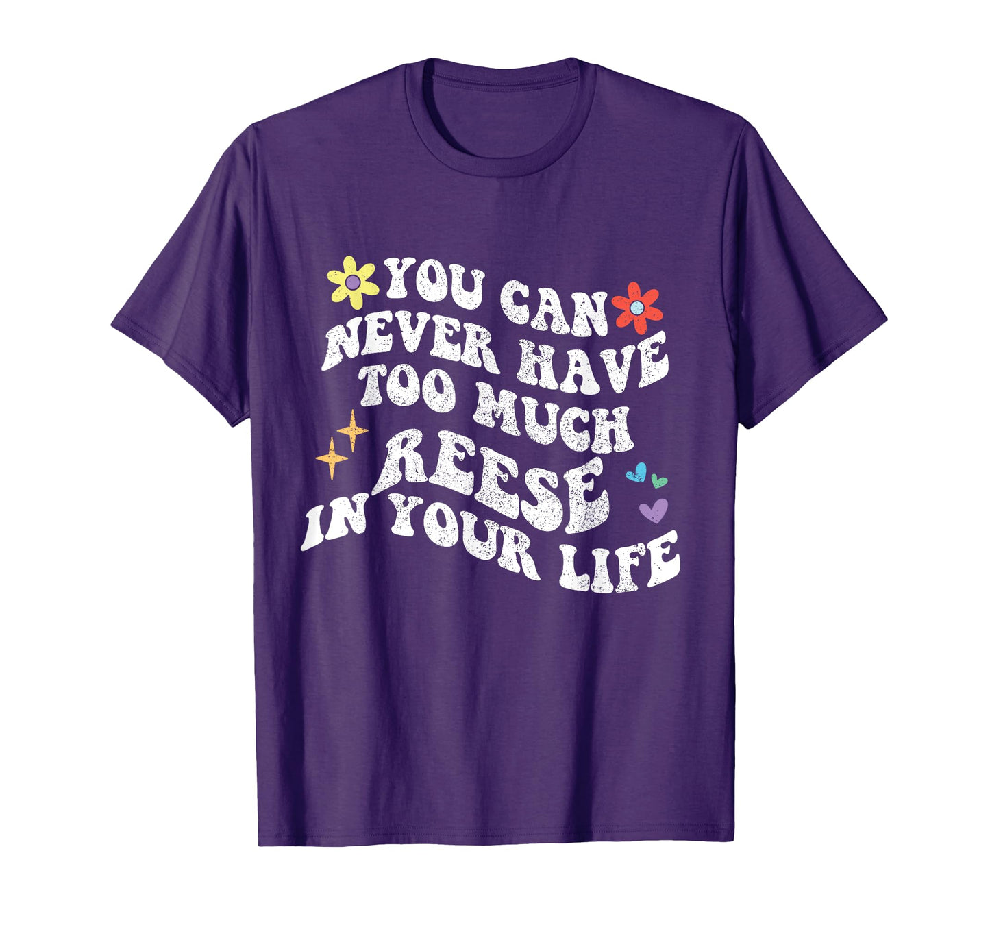 Retro Groovy You Can Never Have Too Much REESE In Your Life T-Shirt