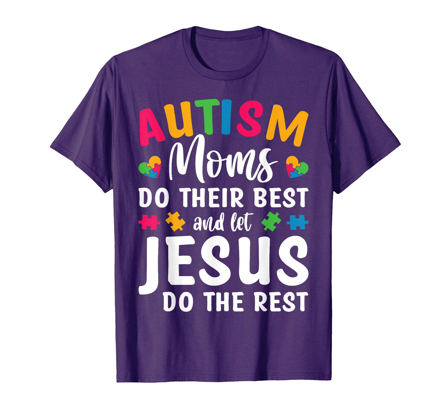 Autism Moms Do Their Best And Let Jesus Do The Rest T-Shirt