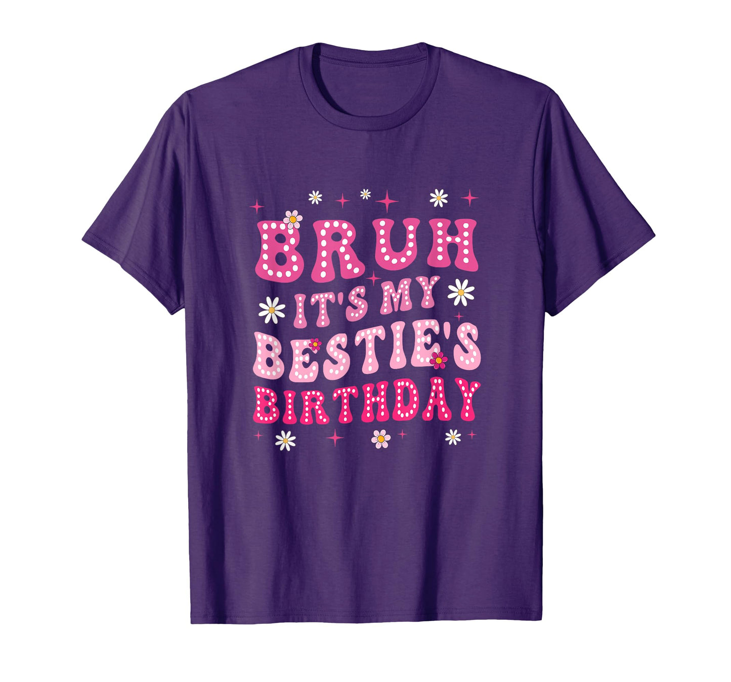 Bruh It's My Bestie's Birthday Funny Best Friend Birthday T-Shirt