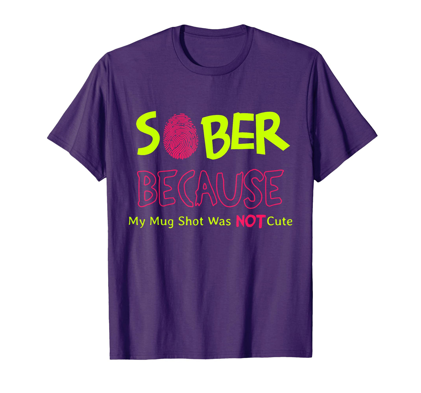 Sober Because My Mug Shot was Not Cute Fingerprint Funny T-Shirt