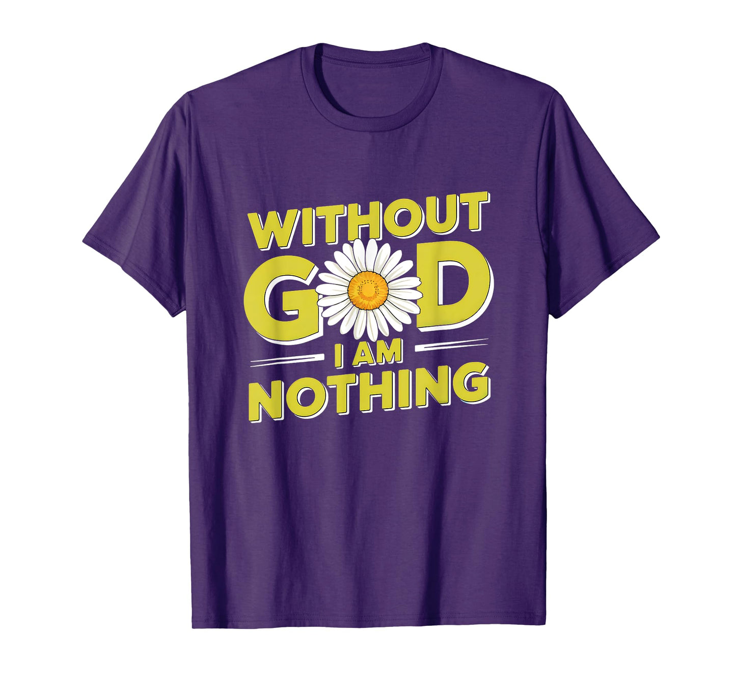 Without God I'm Nothing - Christian Faith & Humility T-Shirt