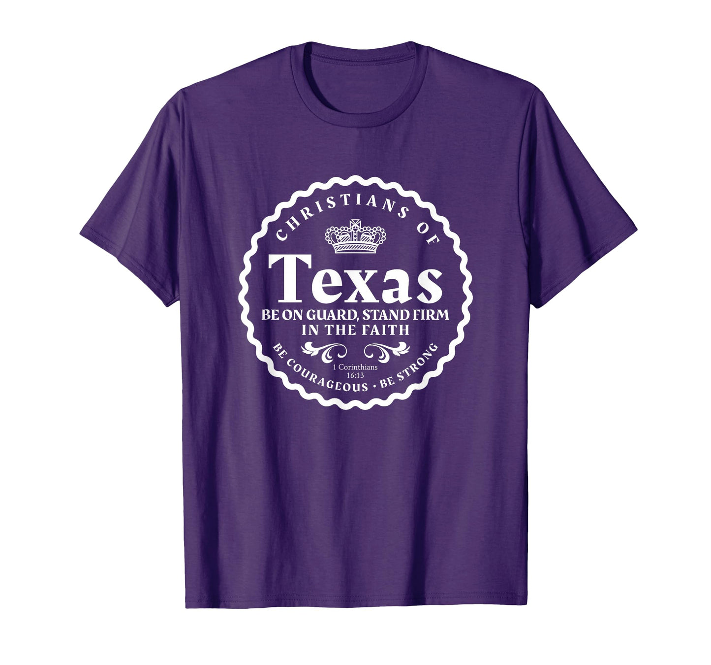 Texas Christian Shirt Be Strong 1 Corinthians 16:13 T-Shirt